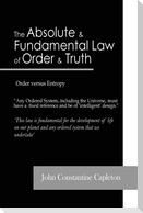 The Absolute and Fundamental Law  of Order and Truth