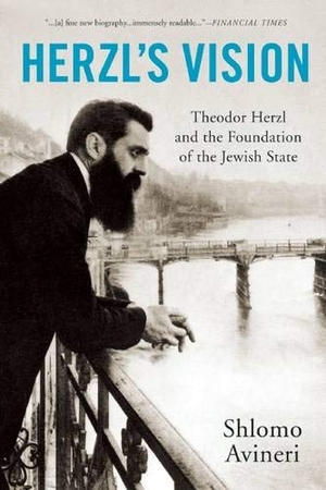 Avineri, Shlomo. Herzl's Vision - Theodor Herzl and the Foundation of the Jewish State. BlueBridge, 2017.