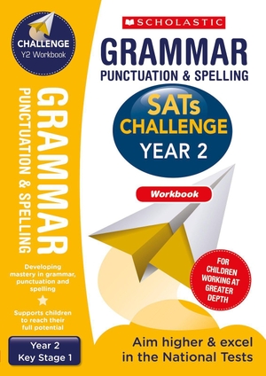 Welsh, Shelley. Grammar, Punctuation and Spelling Challenge Workbook (Year 2). Scholastic, 2018.