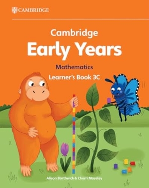 Borthwick, Alison / Cherri Moseley. Cambridge Early Years Mathematics Learner's Book 3c - Early Years International. Cambridge University Press & Assessment, 2024.