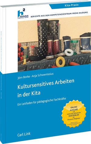 Borke, Jörn / Anja Schwentesius (Hrsg.). Kultursensitives Arbeiten in der Kita - Ein Leitfaden für pädagogische Fachkräfte. Link, Carl Verlag, 2018.