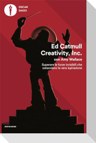 Creativity, Inc. Superare le forze invisibili che ostacolano la vera ispirazione
