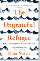 The Ungrateful Refugee