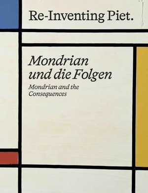 Beitin, Andreas / René Zechlin (Hrsg.). Piet Mondrian. Re-Inventing Piet Mondrian und die Folgen / Mondrian and the consequences - Kunstmuseum Wolfsburg, Wilhelm-Hack-Museum. König, Walther, 2023.