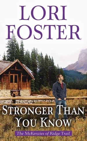 Foster, Lori. Stronger Than You Know - The McKenzies of Ridge Trail. Center Point, 2022.