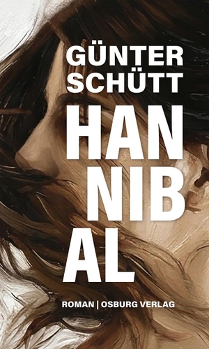 Schütt, Günter. Hannibal - Roman. Osburg Verlag, 2026.