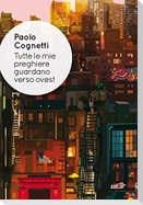 Tutte le mie preghiere guardano verso ovest