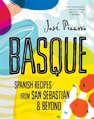 Pizarro, Jose. Basque - Delicious Recipes from Spain's Stunning Northern coast. Hardie Grant London Ltd., 2021.