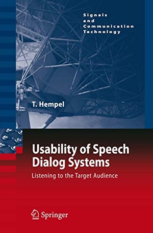 Hempel, Thomas (Hrsg.). Usability of Speech Dialog Systems - Listening to the Target Audience. Springer Berlin Heidelberg, 2010.