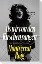 Als wir von den Kirschen sangen