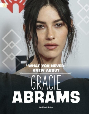 Bolte, Mari. What You Never Knew about Gracie Abrams. Capstone, 2027.