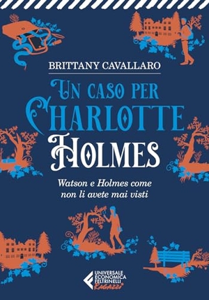 Cavallaro, Brittany. Un caso per Charlotte Holmes. Feltrinelli, 2024.