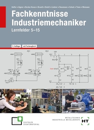 Haffer, Reiner / Wiemann, Achim et al. Fachkenntnisse Industriemechaniker - Lernfelder 5-15. Handwerk + Technik GmbH, 2023.