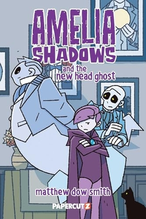 Smith, Matthew Dow. Amelia Shadows and the New Head Ghost. Papercutz, 2026.