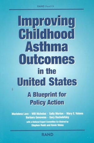 Lara, Marielena / Nicholas, Will et al. Improving Childhood Astham in the United States - A Blueprint for Policy Action. RAND Corporation, 2002.