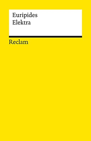 Euripides. Elektra. Reclam Philipp Jun., 2005.