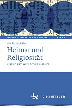 Rottschäfer, Nils. Heimat und Religiosität - Studien zum Werk Arnold Stadlers. Metzler Verlag, J.B., 2021.