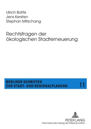 Battis, Ulrich / Mitschang, Stephan et al. Rechtsfragen der ökologischen Stadterneuerung. Peter Lang, 2010.