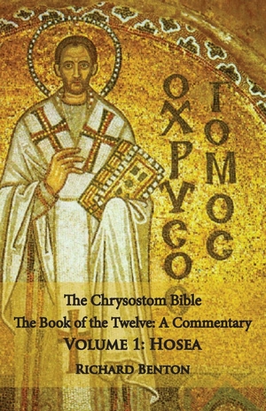 Benton, Richard. The Chrysostom Bible - Hosea - A Commentary. OCABS Press, 2021.