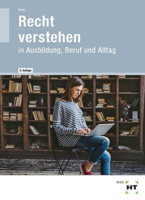 Ruch, Julia. Recht verstehen in Ausbildung, Beruf und Alltag. Handwerk + Technik GmbH, 2020.