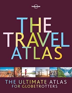 Planet, Lonely. Lonely Planet The Travel Atlas - Detailed Maps to Every Country on Earth | Features Top Sights & Activities | Discover Themed Itineraries From 2 to 14 days & Trip Planning Tools. Lonely Planet, 2018.