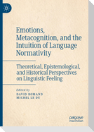 Emotions, Metacognition, and the Intuition of Language Normativity
