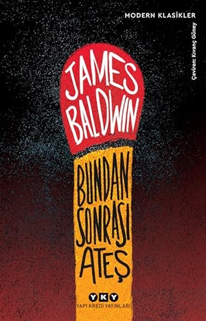 Baldwin, James. Bundan Sonrasi Ates. Yapi Kredi Yayinlari YKY, 2024.