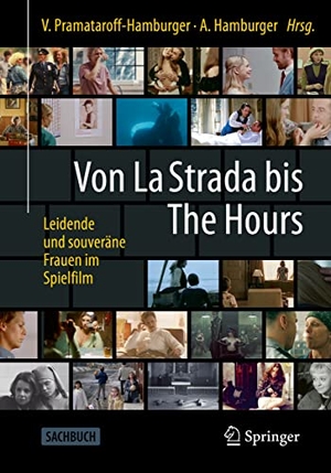 Pramataroff-Hamburger, Vivian / Andreas Hamburger (Hrsg.). Von La Strada bis The Hours - Leidende und souveräne Frauen im Spielfilm. Springer-Verlag GmbH, 2021.