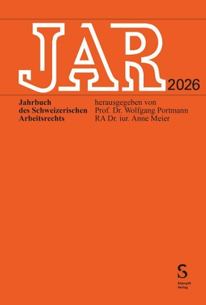 Portmann, Wolfgang / Anne Meier (Hrsg.). JAR 2026 - Jahrbuch des Schweizerischen Arbeitsrechts. Stämpfli Verlag AG, 2026.