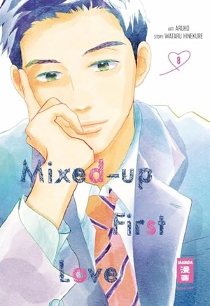 Hinekure, Wataru / Aruko. Mixed-up First Love 08. Egmont Manga, 2023.