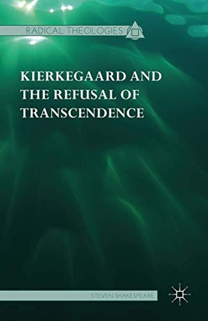 Shakespeare, Steven. Kierkegaard and the Refusal o