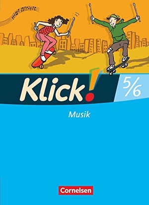 Hausdörfer, Joachim / Hinz, Robert et al. Klick! Musik 5./6. Schuljahr - Mittel-/Oberstufe - Westliche Bundesländer - Schülerbuch mit Beilage "Tanzschritte". Cornelsen Verlag GmbH, 2010.