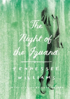Williams, Tennessee. The Night of the Iguana. New Directions Publishing Corporation, 2009.
