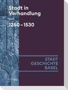 Stadt in Verhandlung. 1250-1530