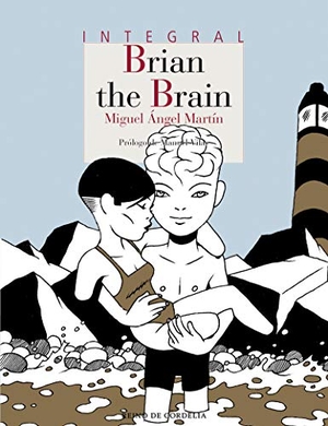 Martín, Miguel Ángel. Brian the Brain : Integral. Reino de Cordelia S.L., 2019.