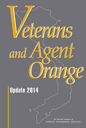 National Academies of Sciences Engineering and Medicine / Institute Of Medicine et al. Veterans and Agent Orange - Update 2014. National Academies Press, 2016.