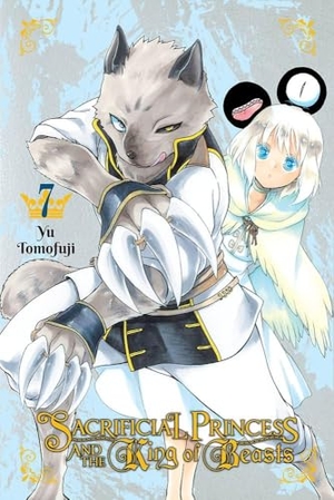 Tomofuji, Yu. Sacrificial Princess and the King of Beasts, Vol. 7. Yen Press, 2019.