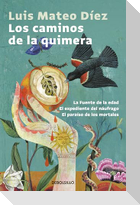 Los caminos de la quimera : La fuente de la edad ; El expediente del náufrago ; El paraíso de los mortales