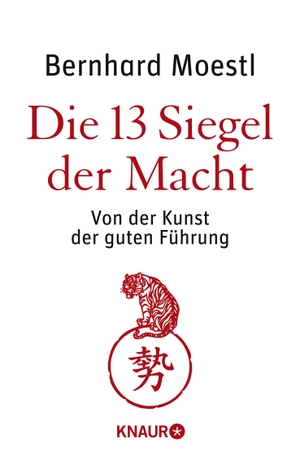 Moestl, Bernhard. Die 13 Siegel der Macht - Von der Kunst der guten Führung. Droemer Knaur, 2013.