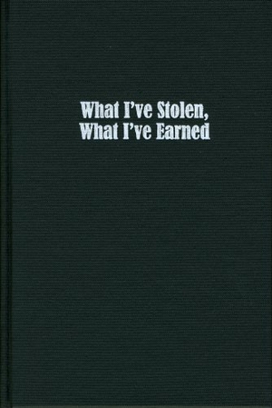 Alexie, Sherman. What I've Stolen, What I've Earned. Hanging Loose Press, 2013.
