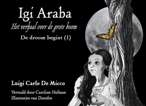 De Micco, Luigi Carlo. IGI ARABA - De droom begint (I) - Het verhaal over de grote boom. Books on Demand, 2011.