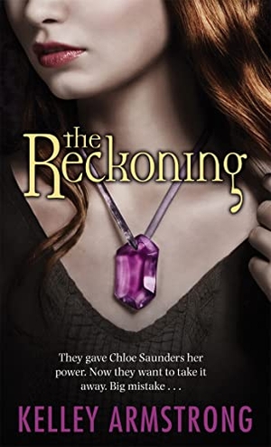 Armstrong, Kelley. The Reckoning - Book 3 of the Darkest Powers Series. Little, Brown Book Group, 2010.