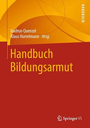Quenzel, Gudrun / Klaus Hurrelmann (Hrsg.). Handbuch Bildungsarmut. Springer, 2018.