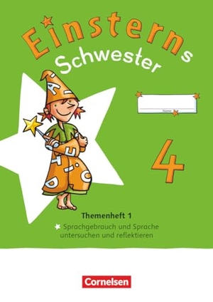Einsterns Schwester 4. Schuljahr. Themenheft 1 - Sprache untersuchen - Verbrauchsmaterial. Cornelsen Verlag GmbH, 2024.