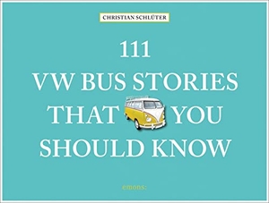 Schlüter, Christian. 111 VW Bus Stories That You Should Know. Emons Verlag, 2022.