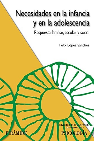 López Sánchez, Félix. Necesidades en la infancia y en la adolescencia : respuesta familiar, escolar y social. Ediciones Pirámide, 2008.