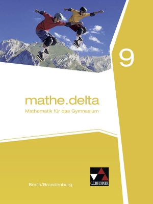 Adam, Viola / Etzold, Heiko et al. mathe.delta 9. Berlin/Brandenburg. Buchner, C.C. Verlag, 2017.