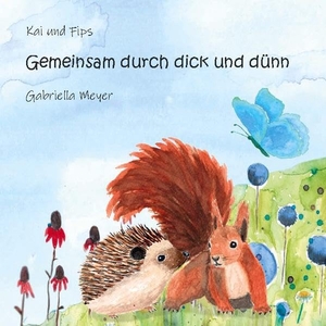 Meyer, Gabriella. Gemeinsam durch dick und dünn - Kai und Fips. Books on Demand, 2021.