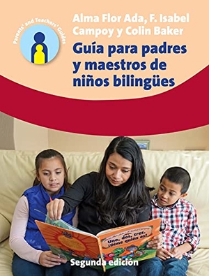 Ada, Alma Flor / Campoy, F Isabel et al. Guía Para Padres Y Maestros de Niños Bilingües - 2.a Edición. Channel View Publications, 2017.