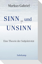 Sinn und Unsinn ¿ Eine Theorie der Subjektivität (Sinnfeldtheorie 3)